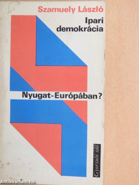 Ipari demokrácia Nyugat-Európában?