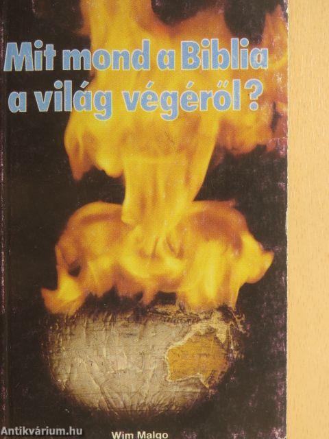 Mit mond a Biblia a világ végéről?