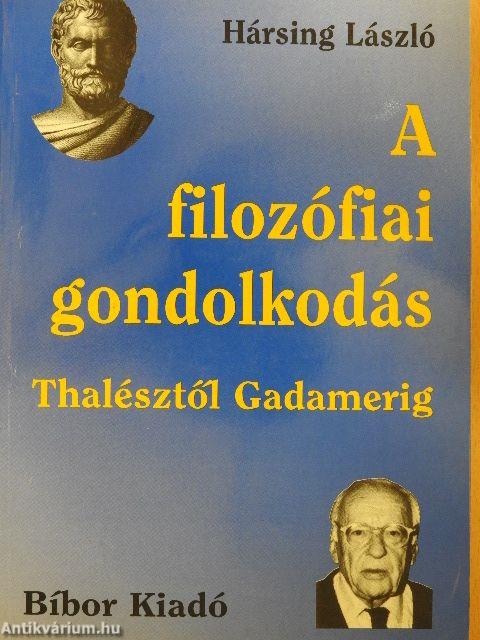 A filozófiai gondolkodás Thalésztől Gadamerig