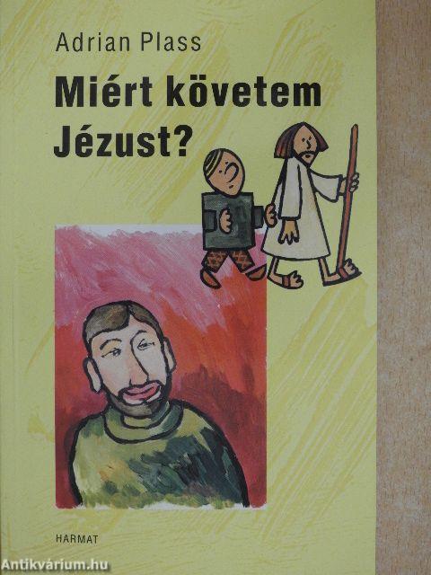 Miért követem Jézust?