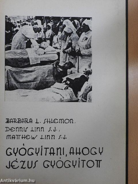 Gyógyítani, ahogy Jézus gyógyított