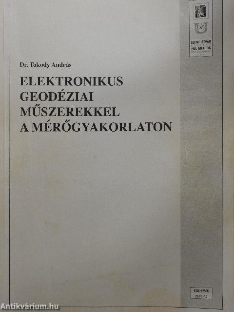 Elektronikus geodéziai műszerekkel a mérőgyakorlaton