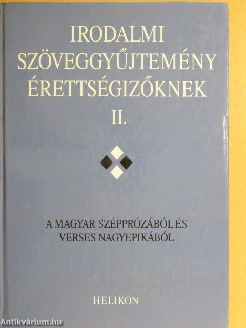 Irodalmi szöveggyűjtemény érettségizőknek II. 