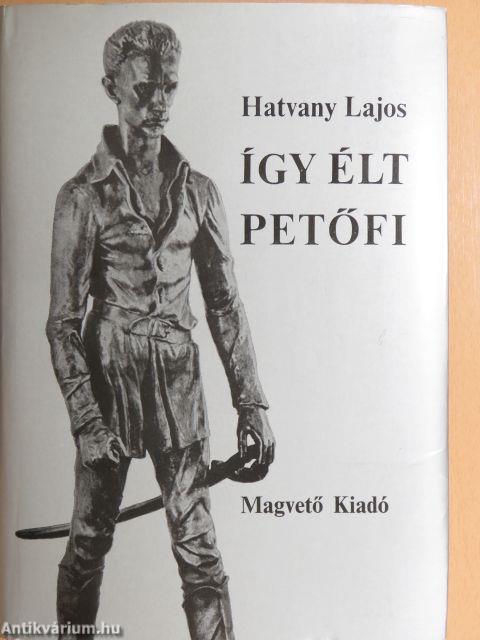 Így élt Petőfi 1-2.