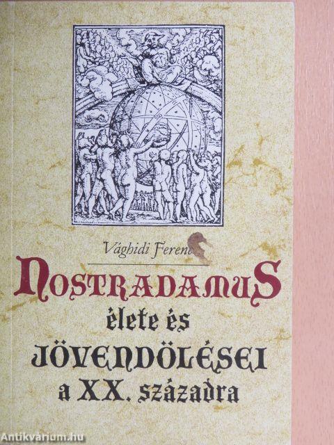 Nostradamus élete és jövendölései a XX. századra