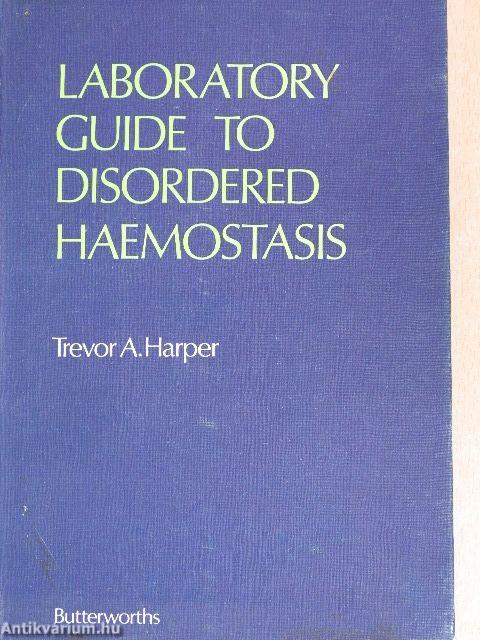 Laboratory Guide to Disordered Haemostasis