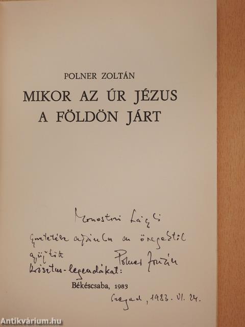 Mikor az Úr Jézus a földön járt... (számozott és dedikált példány)