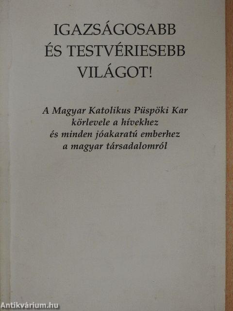 Igazságosabb és testvériesebb világot!