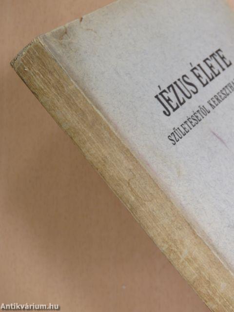 Jézus élete születésétől kereszthaláláig II.