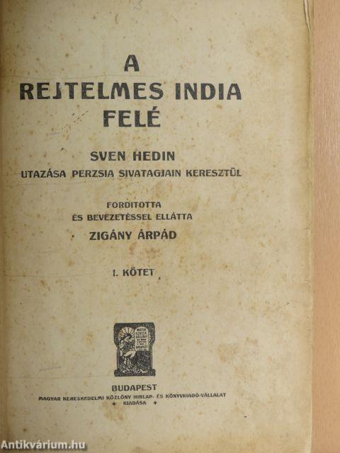 A rejtelmes India felé I.