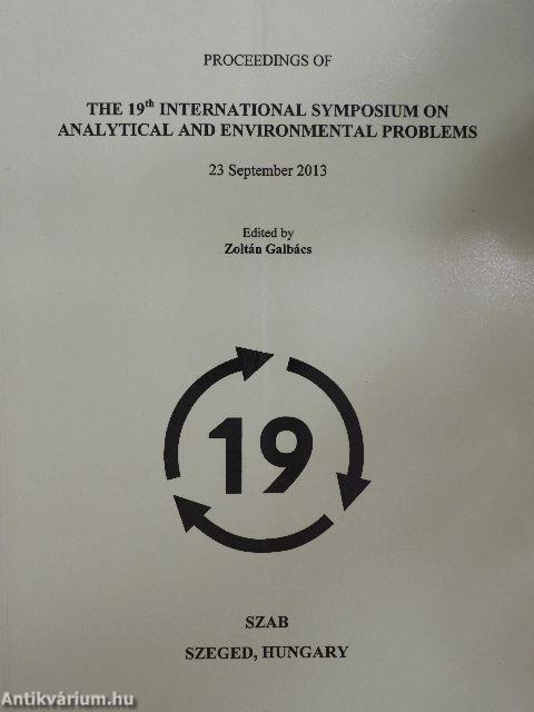 Proceedings of the 19th International Symposium on Analytical and Environmental Problems