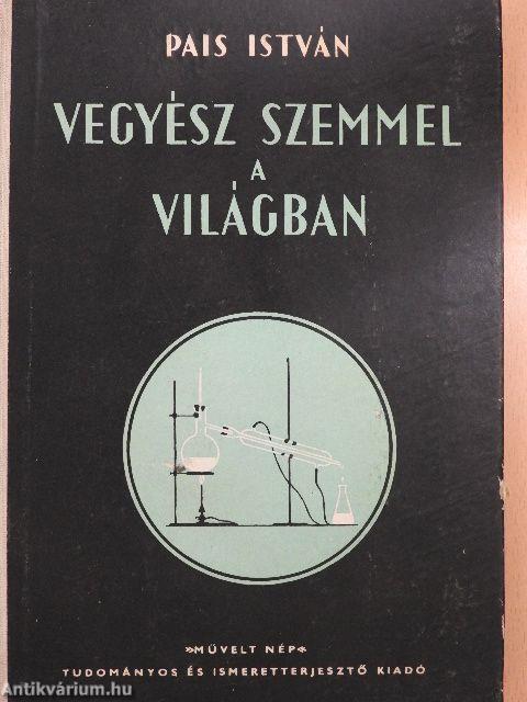 Vegyész szemmel a világban