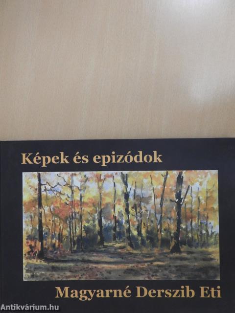 Képek és epizódok (kétszeresen dedikált példány)