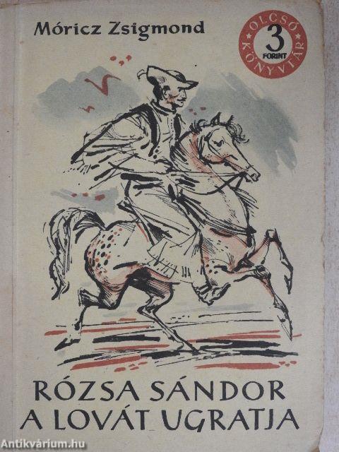 Rózsa Sándor a lovát ugratja I-II.