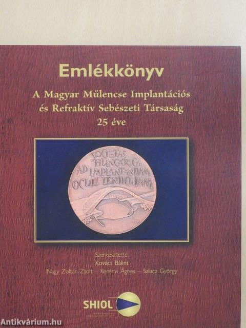 Emlékkönyv - A Magyar Műlencse Implantációs és Refraktív Sebészeti Társaság 25 éve (dedikált példány)