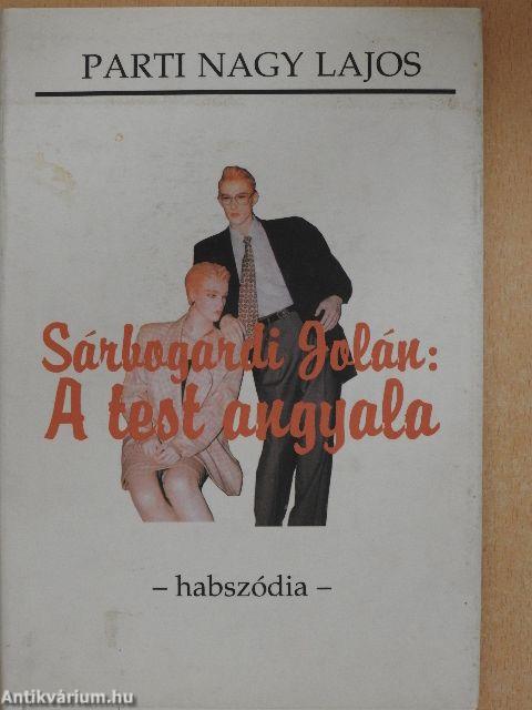 Sárbogárdi Jolán: A test angyala