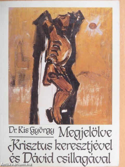 Megjelölve Krisztus keresztjével és Dávid csillagával