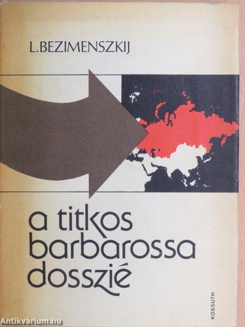 A titkos Barbarossa-dosszié