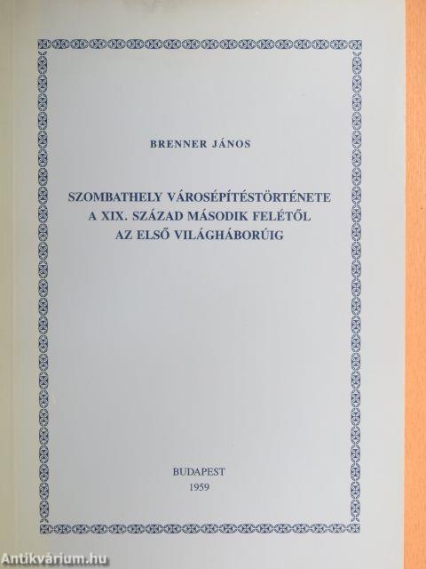 Szombathely városépítéstörténete a XIX. század második felétől az első világháborúig