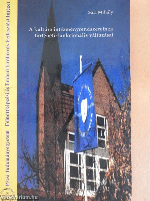 A kultúra intézményrendszereinek történeti-funkcionális változásai