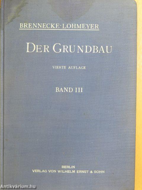 Der Grundbau III.