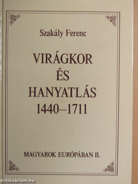 Virágkor és hanyatlás 1440-1711