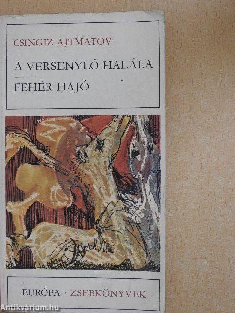 A versenyló halála/Fehér hajó