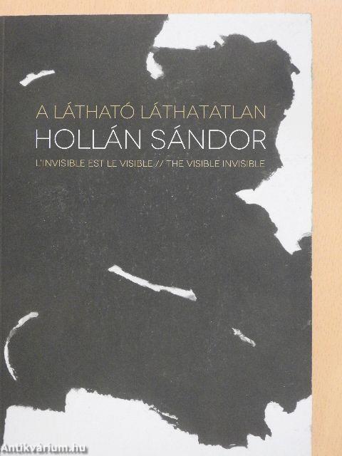 Hollán Sándor - A látható láthatatlan