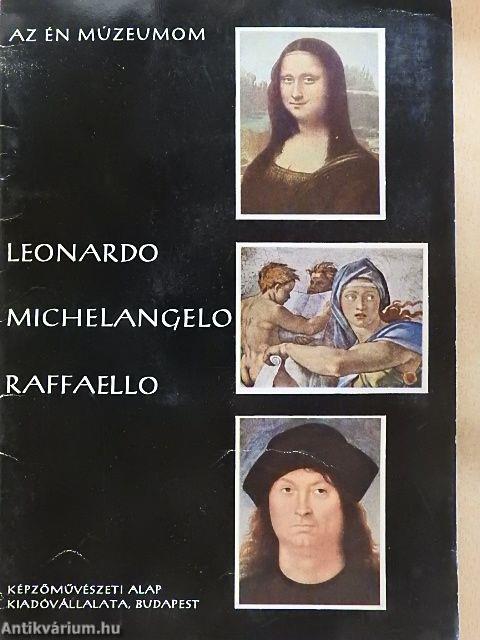 Leonardo, Michelangelo, Raffaello