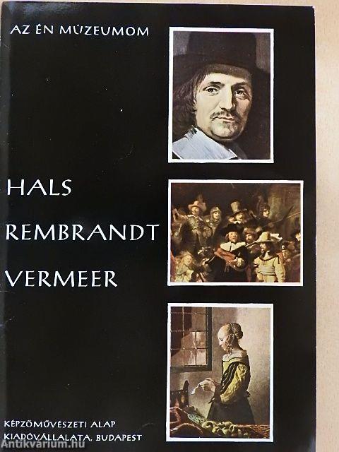 Hals, Rembrandt, Vermeer