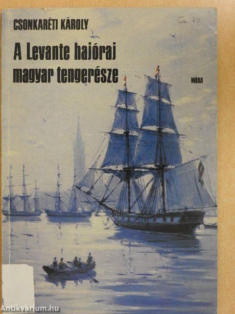 A Levante hajóraj magyar tengerésze