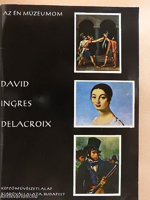 David, Ingres, Delacroix