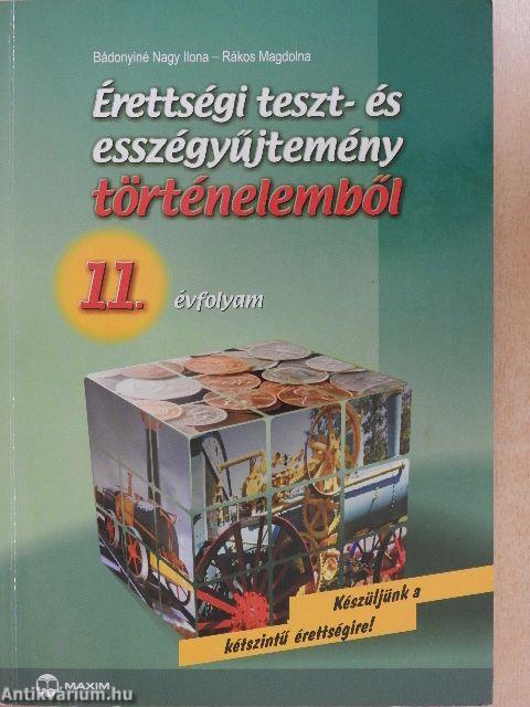 Érettségi teszt- és esszégyűjtemény történelemből 11.