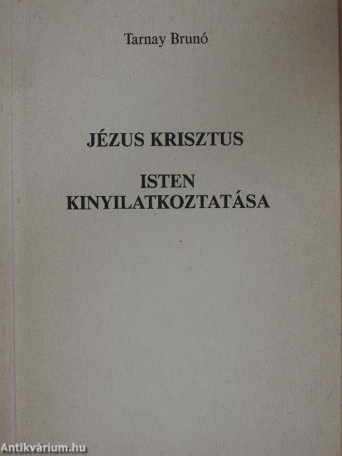 Jézus Krisztus/Isten kinyilatkoztatása