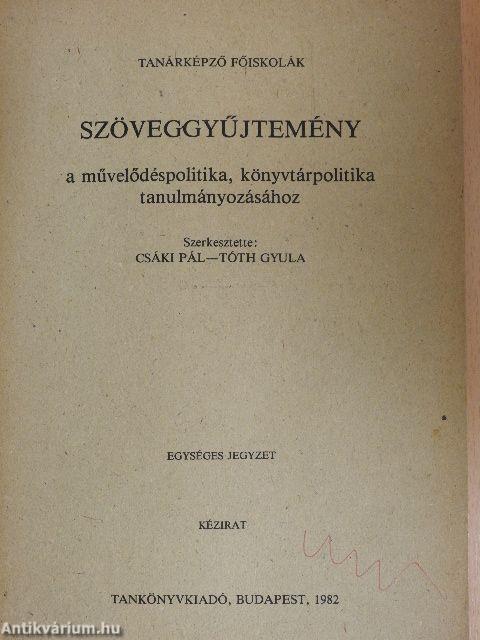 Szöveggyűjtemény a művelődéspolitika, könyvtárpolitika tanulmányozásához