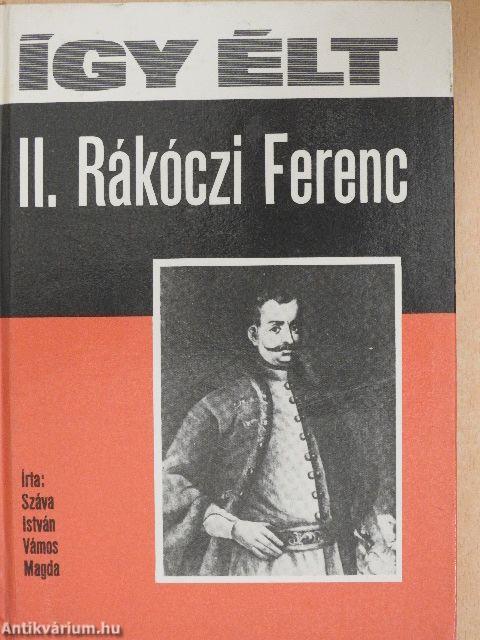 Így élt II. Rákóczi Ferenc