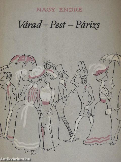 Várad - Pest - Párizs