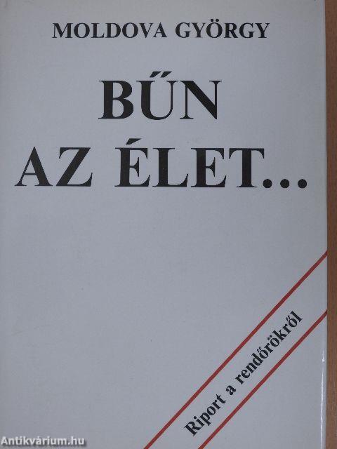 Bűn az élet...