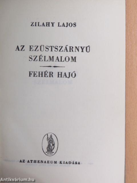 Az ezüstszárnyú szélmalom/Fehér hajó