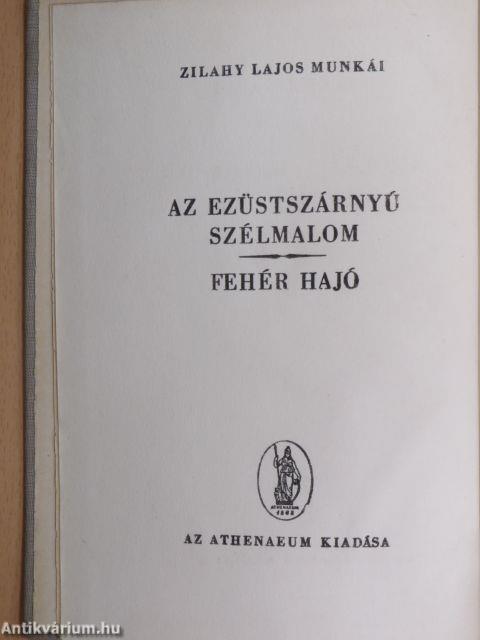 Az ezüstszárnyú szélmalom/Fehér hajó