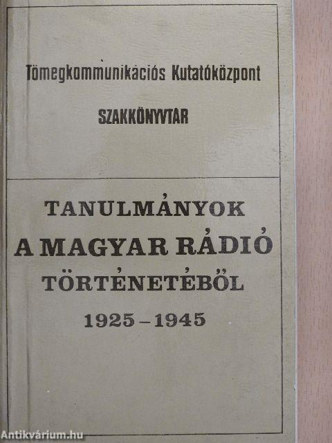 Tanulmányok a Magyar Rádió történetéből 1925-1945