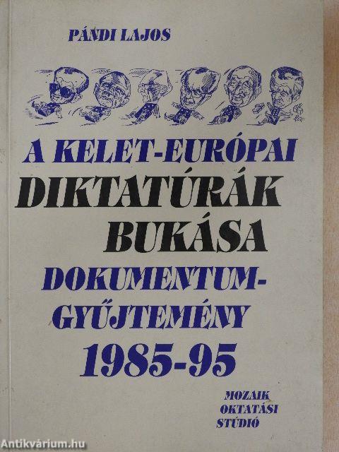 A kelet-európai diktatúrák bukása