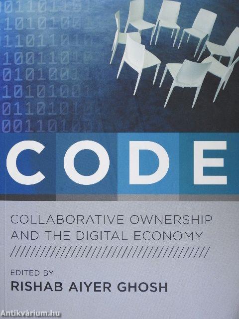 CODE: Collaborative Ownership and the Digital Economy