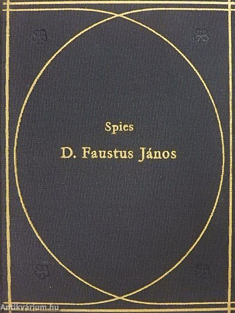 D. Faustus János hírhedett varázsló és fekete mágus históriája