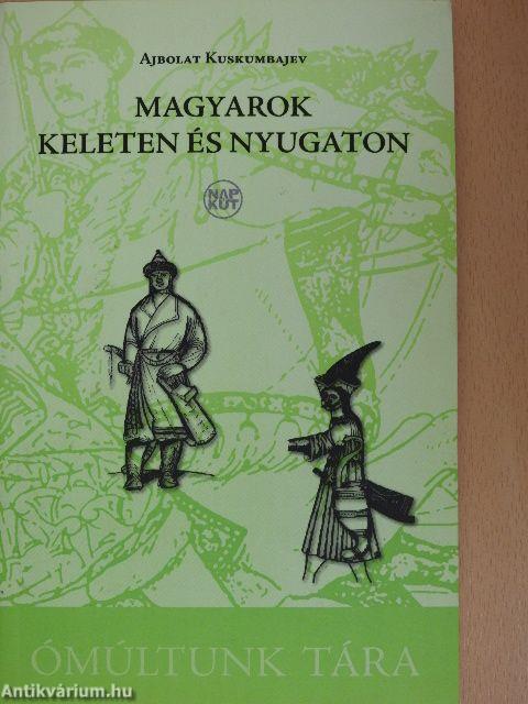 Magyarok keleten és nyugaton