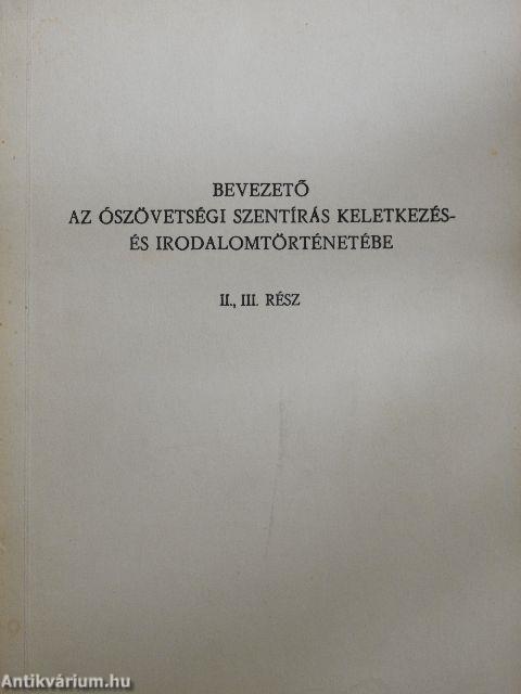 Bevezető az ószövetségi Szentírás keletkezés- és irodalomtörténetébe II-III.