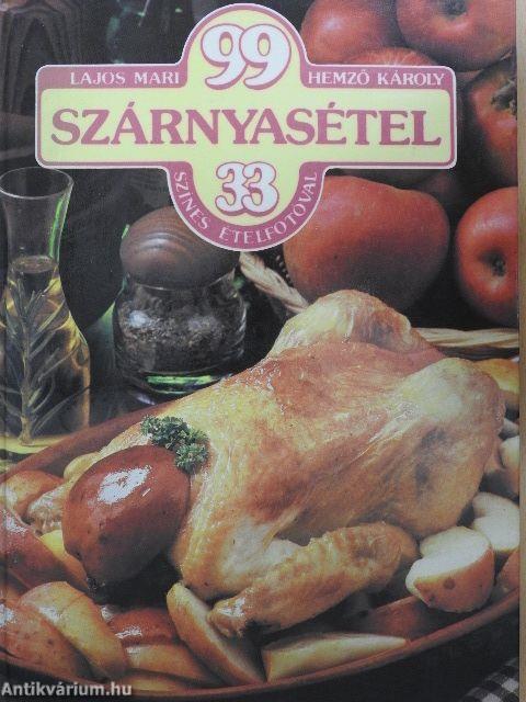 99 szárnyasétel 33 színes ételfotóval