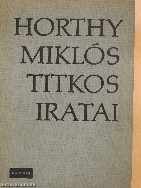 Horthy Miklós titkos iratai