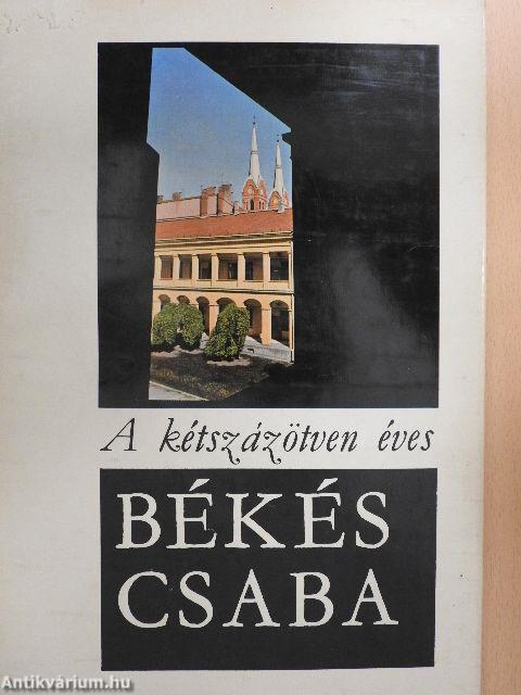 A kétszázötven éves Békéscsaba