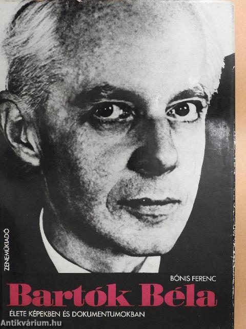 Bartók Béla élete képekben és dokumentumokban